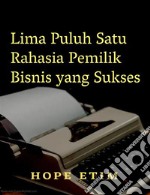 Lima Puluh Satu Rahasia Pemilik Bisnis yang Sukses. E-book. Formato EPUB ebook