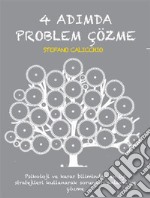 4 adimda problem çözmePsikoloji ve karar biliminden en iyi stratejileri kullanarak sorunlari anlama ve çözme. E-book. Formato EPUB ebook