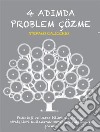 4 adimda problem çözmePsikoloji ve karar biliminden en iyi stratejileri kullanarak sorunlari anlama ve çözme. E-book. Formato EPUB ebook