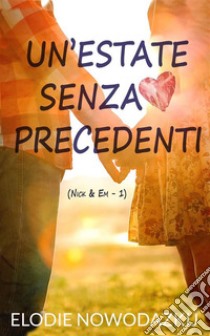 Un’estate senza precedenti. E-book. Formato EPUB ebook di Elodie Nowodazkij