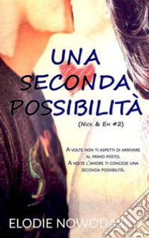 Una seconda possibilità. E-book. Formato EPUB ebook di Elodie Nowodazkij