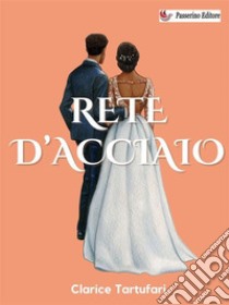 Rete d'acciaio. E-book. Formato EPUB ebook di Clarice Tartufari