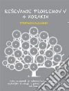 Reševanje problemov v 4 korakihKako razumeti in reševati težave z uporabo najboljših strategij iz psihologije in znanosti o odlocanju. E-book. Formato EPUB ebook