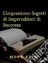 Cinquantuno Segreti di Imprenditori di Successo. E-book. Formato EPUB ebook