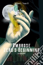 Ambrose: Zero&apos;s Beginning. E-book. Formato EPUB