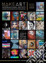 Make Art - International Artists primo volume 2023Catalogo internazionale di arte contemporanea. E-book. Formato EPUB