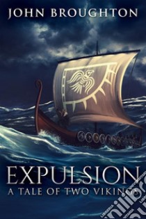 ExpulsionA Tale Of Two Vikings. E-book. Formato EPUB ebook di John Broughton