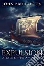 ExpulsionA Tale Of Two Vikings. E-book. Formato EPUB ebook