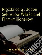 Piecdziesiat Jeden Sekretów Wlascicieli Firm-milionerów. E-book. Formato EPUB ebook