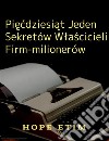 Piecdziesiat Jeden Sekretów Wlascicieli Firm-milionerów. E-book. Formato EPUB ebook