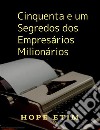 Cinquenta e um Segredos dos Empresários Milionários. E-book. Formato EPUB ebook