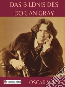 Das Bildnis des Dorian Gray. E-book. Formato EPUB ebook di Oscar Wilde