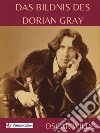 Das Bildnis des Dorian Gray. E-book. Formato EPUB ebook