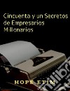 Cincuenta y un Secretos de Empresarios Millonarios. E-book. Formato EPUB ebook