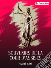 Souvenirs de la Cour d'assises. E-book. Formato EPUB ebook di André Gide