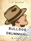 Bulldog Drummond. E-book. Formato EPUB ebook