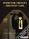 Inspector French&apos;s Greatest Case. E-book. Formato EPUB ebook