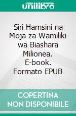 Siri Hamsini na Moja za Wamiliki wa Biashara Milionea. E-book. Formato EPUB ebook di Hope Etim