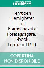 Femtioen Hemligheter För Framgångsrika Företagsägare. E-book. Formato EPUB ebook di Hope Etim