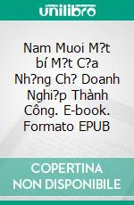 Nam Muoi M?t bí M?t C?a Nh?ng Ch? Doanh Nghi?p Thành Công. E-book. Formato EPUB ebook