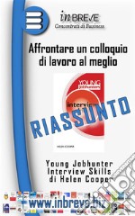 Abilità per affrontare un colloquio di lavoro al meglioRiassunto. E-book. Formato EPUB