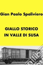 Giallo storico in Valle di Susa. E-book. Formato EPUB ebook