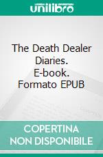 The Death Dealer Diaries. E-book. Formato EPUB ebook