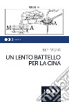 Un lento battello per la Cina. E-book. Formato EPUB ebook