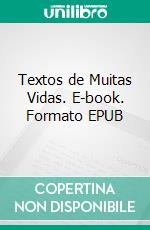 Textos de Muitas Vidas. E-book. Formato EPUB ebook di Simão Alves