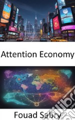 Attention EconomyMastering the Digital Marketplace of Attention. E-book. Formato EPUB ebook