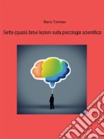 Sette (quasi) brevi lezioni sulla psicologia scientifica. E-book. Formato EPUB