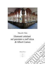 Elementi cristiani nel pensiero e nell&apos;etica di Albert Camus. E-book. Formato EPUB