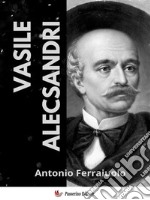 Vasile Alecsandri. E-book. Formato EPUB ebook