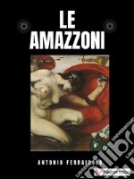 Le Amazzoni. E-book. Formato EPUB ebook