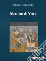 Alcuino di York. E-book. Formato EPUB ebook