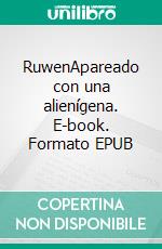 RuwenApareado con una alienígena. E-book. Formato EPUB ebook di Kate Rudolph