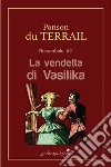 La vendetta di VasilikaRocambole XIII. E-book. Formato EPUB ebook