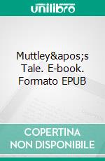 Muttley&apos;s Tale. E-book. Formato EPUB ebook