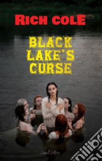 Black Lake's Curse. E-book. Formato EPUB ebook di Rich Cole