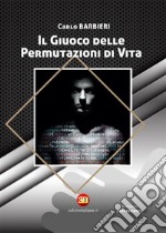 Il Giuoco delle Permutazioni di Vita. E-book. Formato EPUB ebook