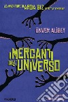 I mercanti dell'universo. E-book. Formato EPUB ebook di Ünver Alibey