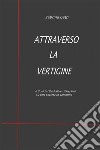 Attraverso la vertiginell Covid-19 e altre riflessioni su una società in cammino. E-book. Formato EPUB ebook di Gatti Sabrina