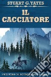 Il Cacciatore. E-book. Formato EPUB ebook