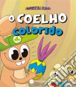 O Coelho Colorido. E-book. Formato EPUB ebook