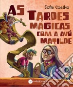 As Tardes Mágicas com a Avó Matilde. E-book. Formato EPUB