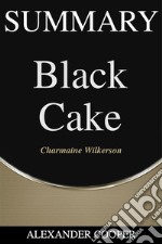 Summary of Black Cakeby Charmaine Wilkerson - A Comprehensive Summary. E-book. Formato EPUB ebook