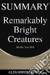 Summary of Remarkably Bright Creaturesby Shelby Van Pelt - A Comprehensive Summary. E-book. Formato EPUB ebook