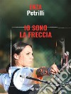 Io sono la freccia. E-book. Formato EPUB ebook