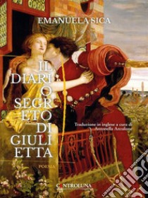 Il diario segreto di Giulietta. E-book. Formato EPUB ebook di Emanuela Sica