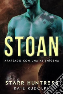 StoanApareado con una alienígena. E-book. Formato EPUB ebook di Kate Rudolph